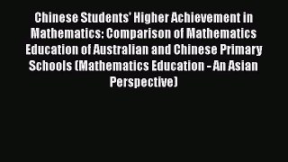 Read Chinese Students' Higher Achievement in Mathematics: Comparison of Mathematics Education