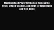 Read Maximum Food Power for Women: Harness the Power of Food Vitamins and Herbs for Total Health