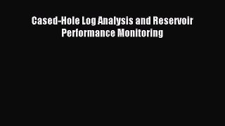 Download Cased-Hole Log Analysis and Reservoir Performance Monitoring PDF Free