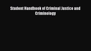 Read Student Handbook of Criminal Justice and Criminology Ebook Free