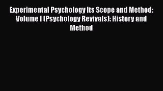 [PDF] Experimental Psychology Its Scope and Method: Volume I (Psychology Revivals): History