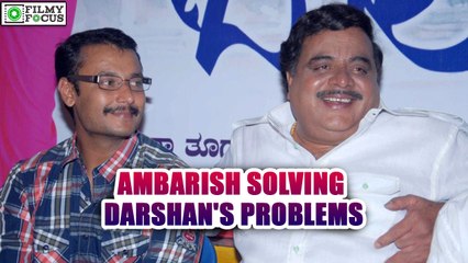 Ambarish Confident of Solving Darshan's Problems | filmyfocus.com