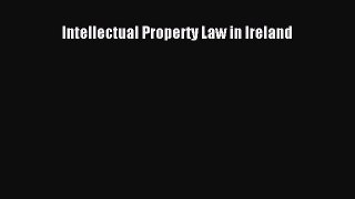 Read Intellectual Property Law in Ireland Ebook Free
