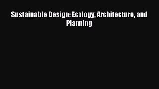 Read Sustainable Design: Ecology Architecture and Planning Ebook Free