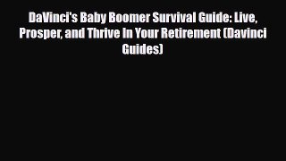 Read ‪DaVinci's Baby Boomer Survival Guide: Live Prosper and Thrive In Your Retirement (Davinci