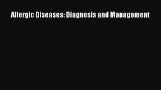 Read Allergic Diseases: Diagnosis and Management Ebook Free