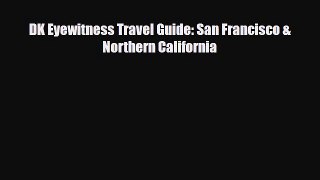 PDF DK Eyewitness Travel Guide: San Francisco & Northern California Ebook