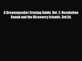 PDF A Dreamspeaker Crusing Guide Vol. 2: Desolation Sound and the Discovery Islands 3rd Ed.