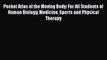 [PDF] Pocket Atlas of the Moving Body: For All Students of Human Biology Medicine Sports and