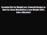 Read ‪Essential Oils For Weight Loss: Powerful Recipes to Burn Fat Boost Metabolism & Lose