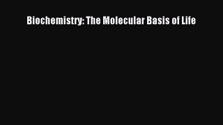 Read Biochemistry: The Molecular Basis of Life Ebook Free