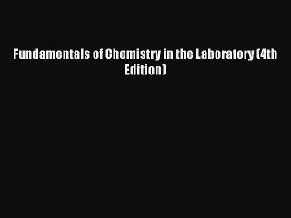 Read Fundamentals of Chemistry in the Laboratory (4th Edition) PDF Online
