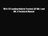 Download TM 9-775 Landing Vehicle Tracked LVT MK. I and MK. II Technical Manual  EBook