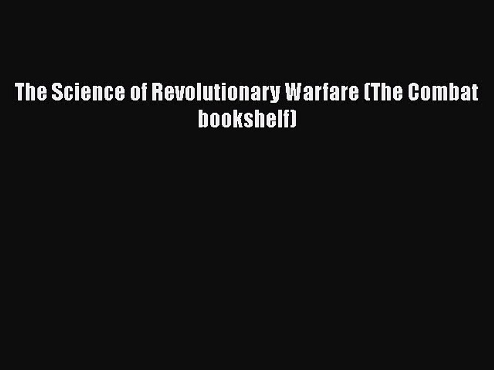 PDF The Science of Revolutionary Warfare (The Combat bookshelf)  EBook