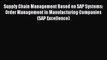 Read Supply Chain Management Based on SAP Systems: Order Management in Manufacturing Companies