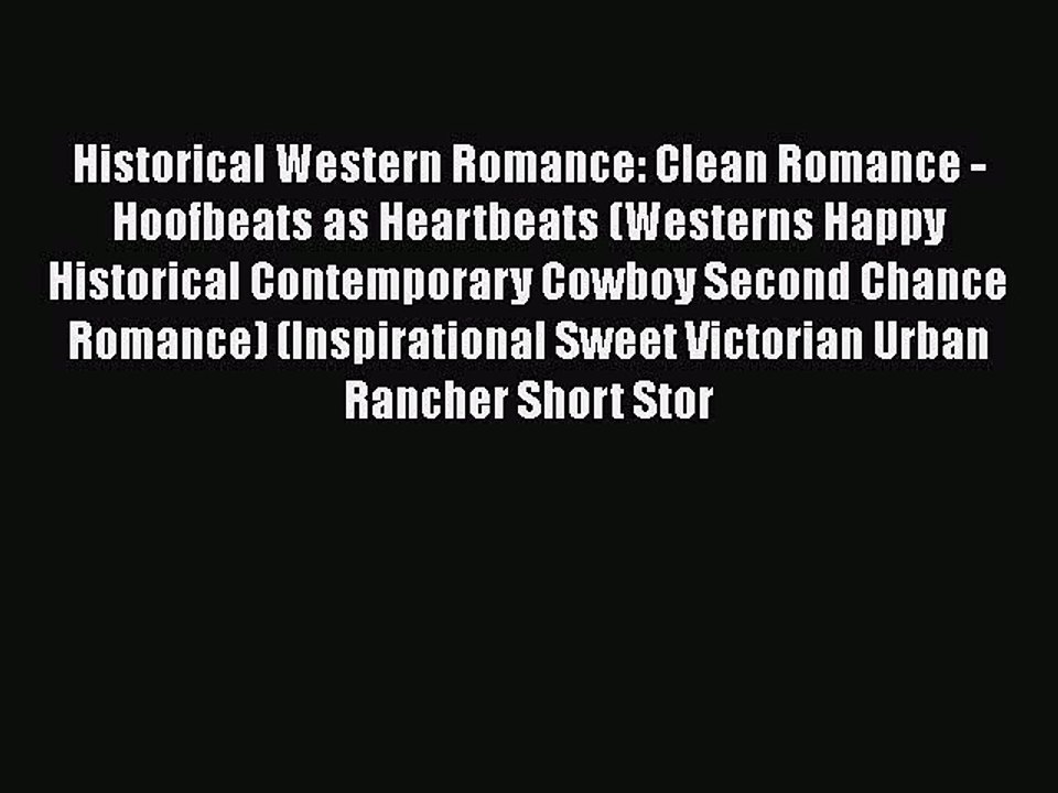 [PDF] Historical Western Romance: Clean Romance - Hoofbeats as Heartbeats (Westerns Happy Historical