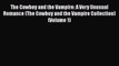 [PDF] The Cowboy and the Vampire: A Very Unusual Romance (The Cowboy and the Vampire Collection)