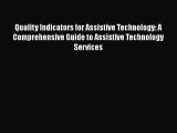Read Quality Indicators for Assistive Technology: A Comprehensive Guide to Assistive Technology