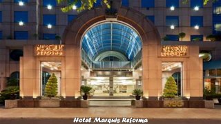 Hotels in Mexico City Hotel Marquis Reforma