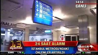 24 Saat Alarm - İstanbul Metrosu'ndaki Önlemler Artırıldı