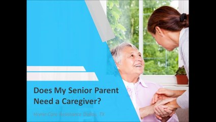 Does My Senior Parent Need a Caregiver ?