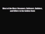 Download West of the West: Dreamers Believers Builders and Killers in the Golden State Read