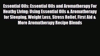 Download ‪Essential Oils: Essential Oils and Aromatherapy For Heathy Living: Using Essential