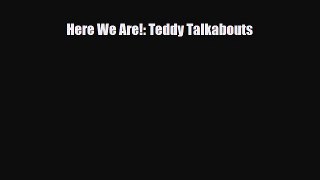 Download ‪Here We Are!: Teddy Talkabouts PDF Free