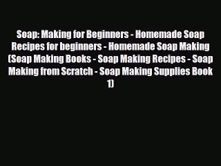 Télécharger la video: Read ‪Soap: Making for Beginners - Homemade Soap Recipes for beginners - Homemade Soap Making