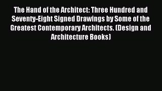 Read The Hand of the Architect: Three Hundred and Seventy-Eight Signed Drawings by Some of