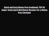 Read Quick and Easy Gluten-Free Cookbook: TOP 30 Super-Tasty Lunch And Dinner Recipes For a