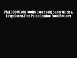 Read PALEO COMFORT FOODS Cookbook | Super Quick & Easy Gluten-Free Paleo Comfort Food Recipes