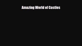 Read ‪Amazing World of Castles Ebook Free