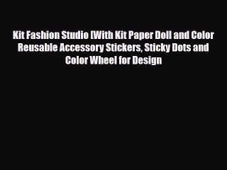 Download Video: Read ‪Kit Fashion Studio [With Kit Paper Doll and Color Reusable Accessory Stickers Sticky