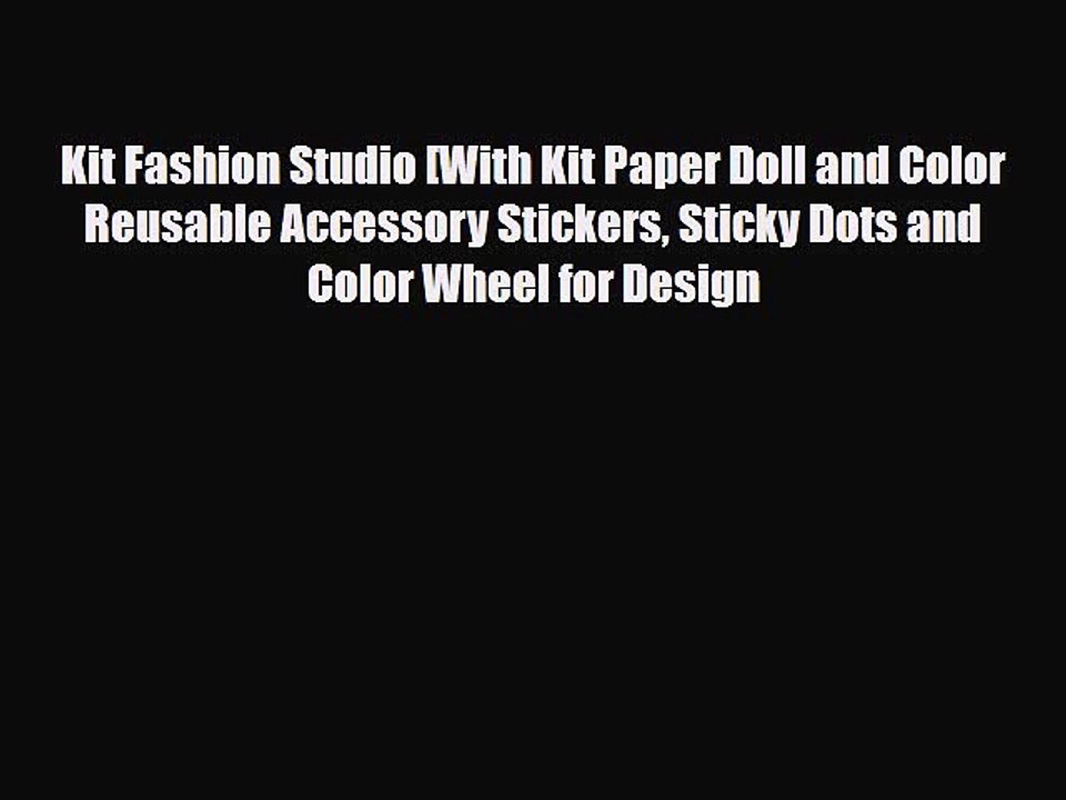 Read ‪Kit Fashion Studio [With Kit Paper Doll and Color Reusable Accessory Stickers Sticky