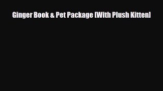 Read ‪Ginger Book & Pet Package [With Plush Kitten] Ebook Online