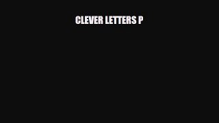 Read ‪CLEVER LETTERS P Ebook Free