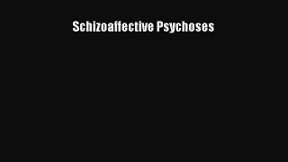 Download Schizoaffective Psychoses Ebook Free