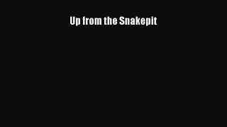 Read Up from the Snakepit Ebook Free