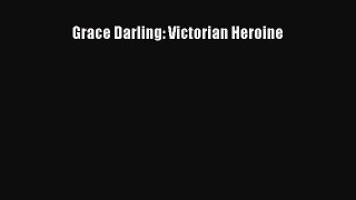 Read Grace Darling: Victorian Heroine Ebook Online
