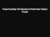 Read Trend Tracking: The System to Profit from Today's Trends Ebook Free