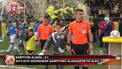 Şampiyonluk Maçı  / Aliağa FK - Reo Atilla Spor : 9-1