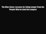 Download The Blue Zones: Lessons for Living Longer From the People Who've Lived the Longest