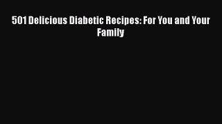 Read 501 Delicious Diabetic Recipes: For You and Your Family Ebook Free