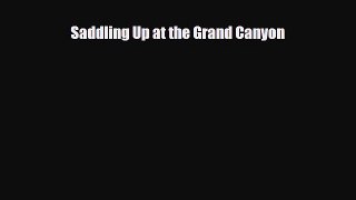 Download Saddling Up at the Grand Canyon PDF Book Free