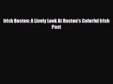 PDF Irish Boston: A Lively Look at Boston's Colorful Irish Past Ebook