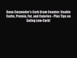 Download Dana Carpender's Carb Gram Counter: Usable Carbs Protein Fat and Calories - Plus Tips