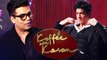 Shahrukh Khan FIRST GUEST On Koffee With Karan Season 5