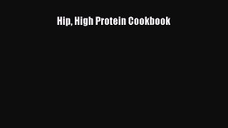 Read Hip High Protein Cookbook Ebook Free
