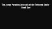 [PDF] The Janus Paradox: Journals of the Twinned Souls - Book One [Read] Full Ebook